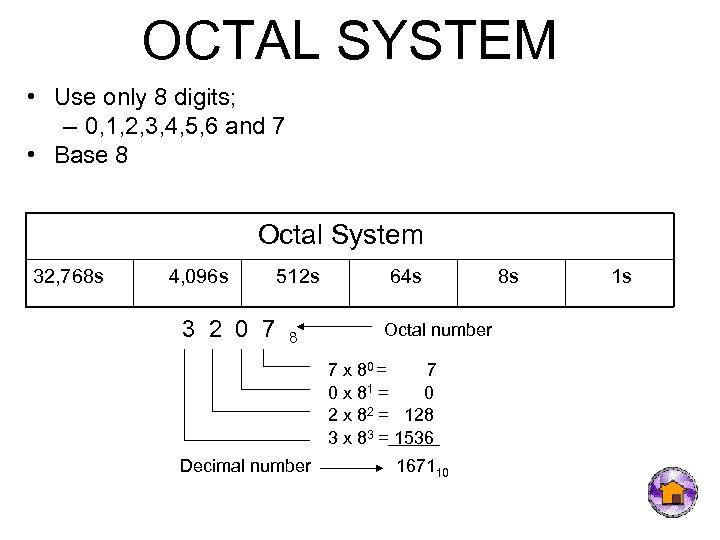 OCTAL SYSTEM • Use only 8 digits; – 0, 1, 2, 3, 4, 5,