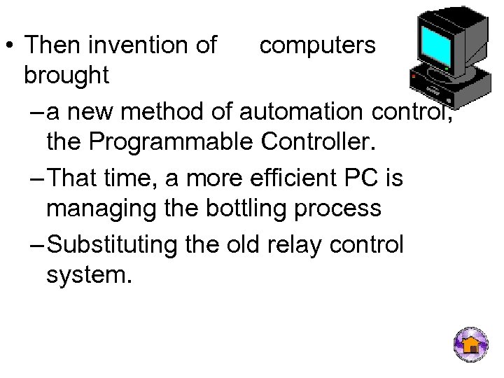  • Then invention of computers brought – a new method of automation control,