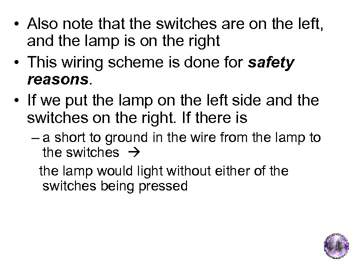  • Also note that the switches are on the left, and the lamp