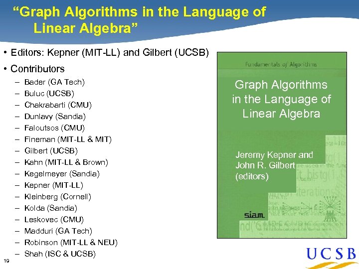 “Graph Algorithms in the Language of Linear Algebra” • Editors: Kepner (MIT-LL) and Gilbert