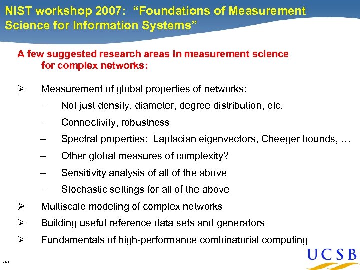 NIST workshop 2007: “Foundations of Measurement Science for Information Systems” A few suggested research