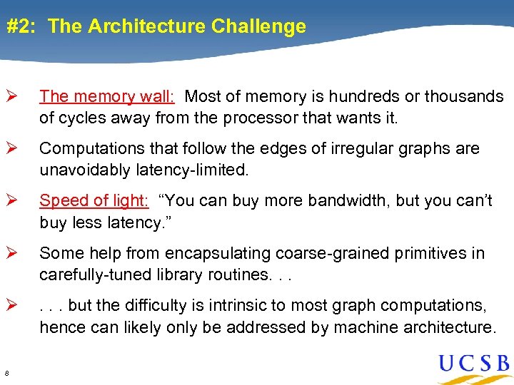 #2: The Architecture Challenge Ø The memory wall: Most of memory is hundreds or