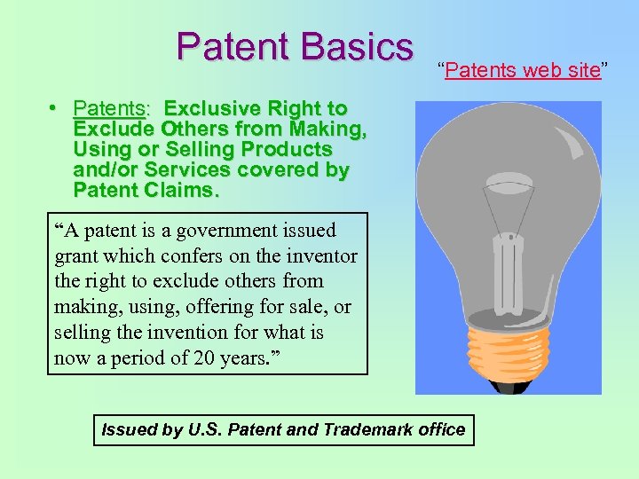 Patent Basics “Patents web site” • Patents: Exclusive Right to Exclude Others from Making,
