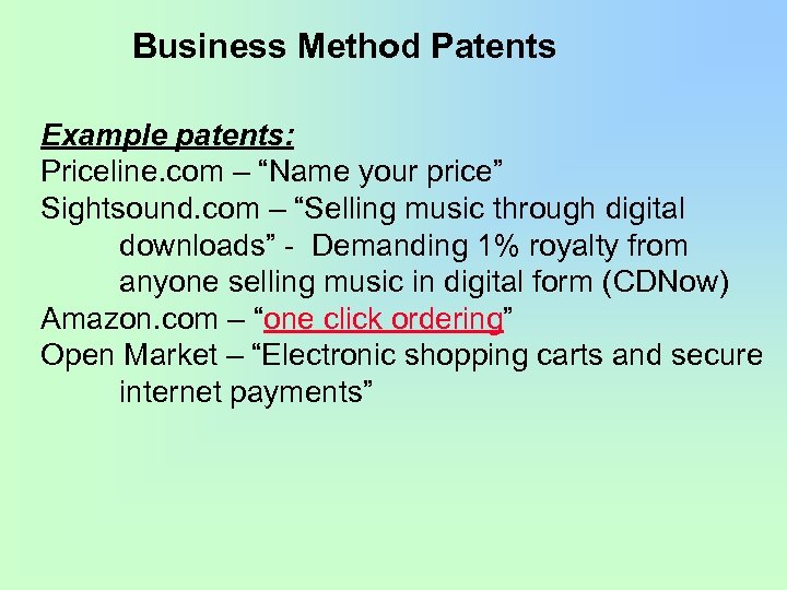 Business Method Patents Example patents: Priceline. com – “Name your price” Sightsound. com –