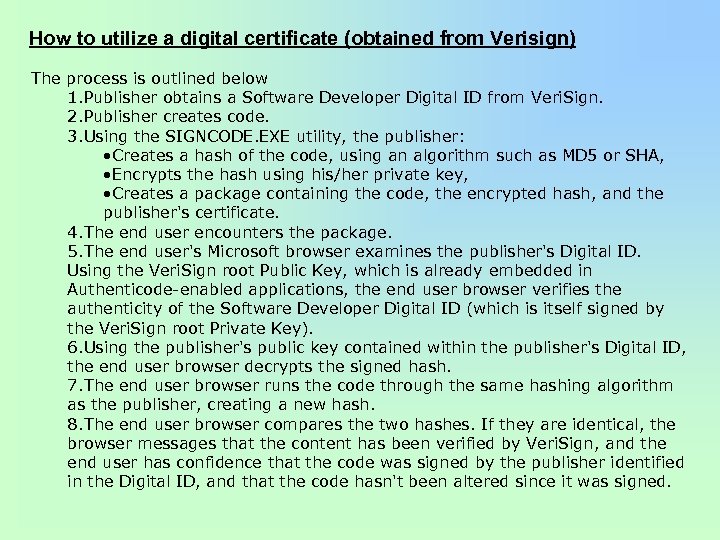 How to utilize a digital certificate (obtained from Verisign) The process is outlined below