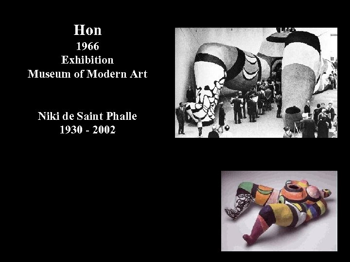 Hon 1966 Exhibition Museum of Modern Art Niki de Saint Phalle 1930 - 2002