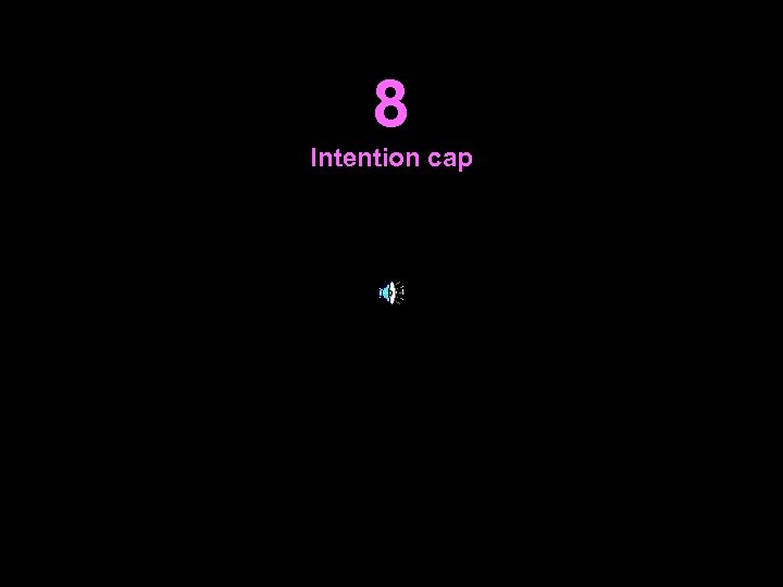8 Intention cap 