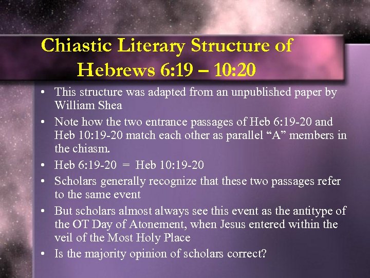 Chiastic Literary Structure of Hebrews 6: 19 – 10: 20 • This structure was