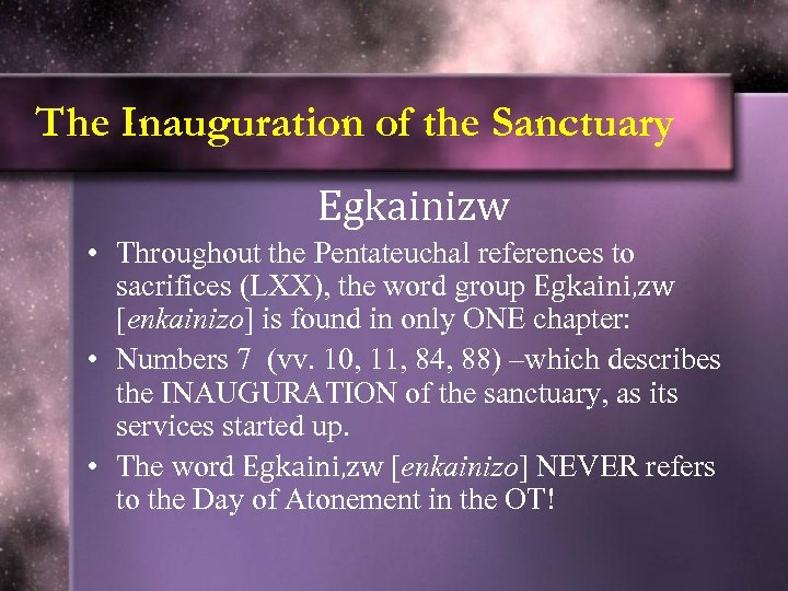 The Inauguration of the Sanctuary Egkainizw • Throughout the Pentateuchal references to sacrifices (LXX),