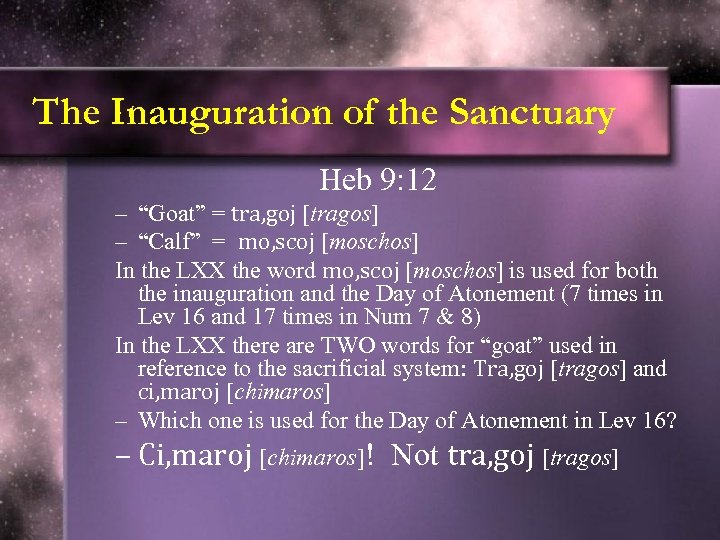 The Inauguration of the Sanctuary Heb 9: 12 – “Goat” = tra, goj [tragos]