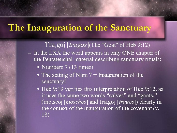 The Inauguration of the Sanctuary Tra, goj [tragos](The “Goat” of Heb 9: 12) –