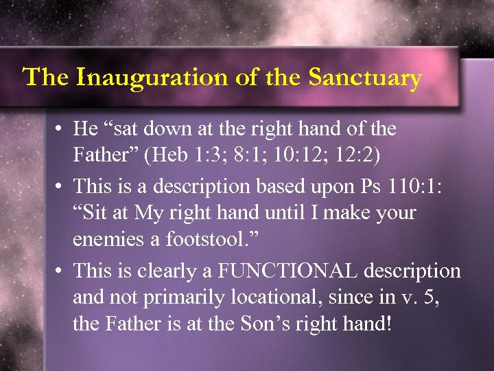 The Inauguration of the Sanctuary • He “sat down at the right hand of