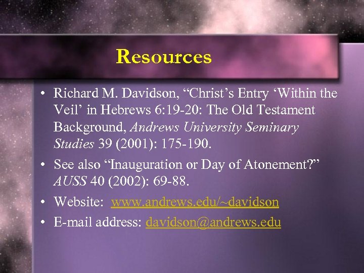 Resources • Richard M. Davidson, “Christ’s Entry ‘Within the Veil’ in Hebrews 6: 19