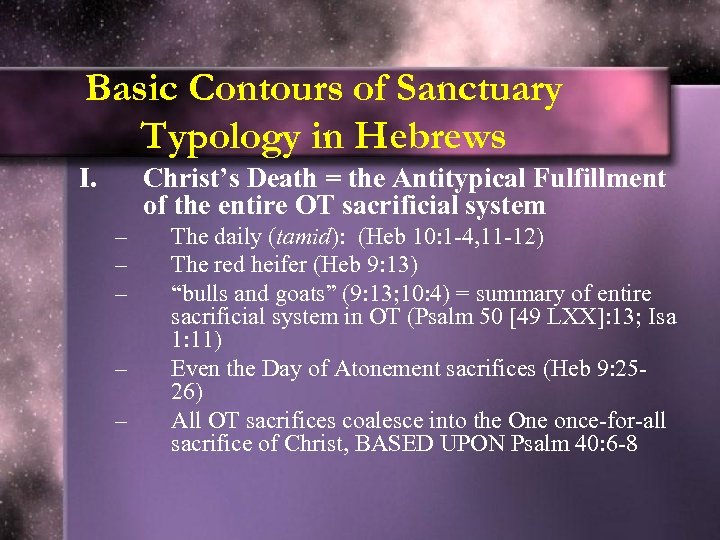 Basic Contours of Sanctuary Typology in Hebrews I. Christ’s Death = the Antitypical Fulfillment