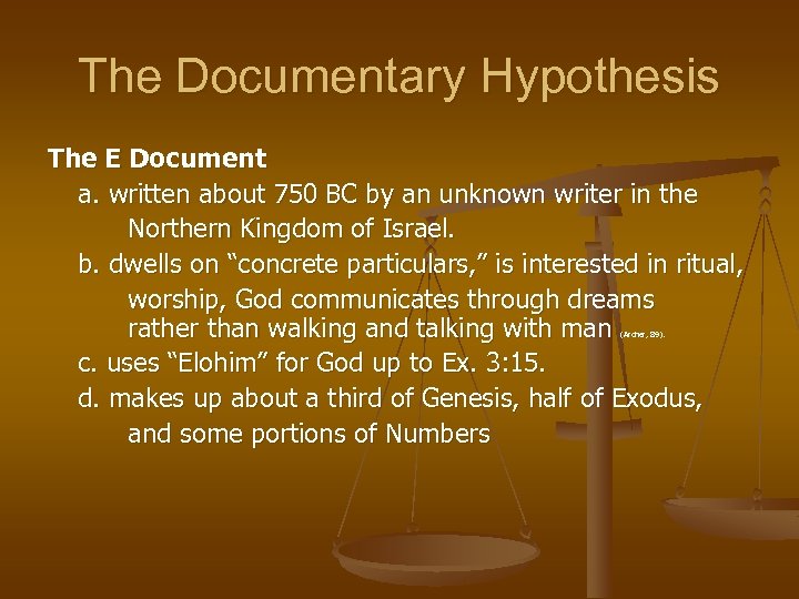 The Documentary Hypothesis The E Document a. written about 750 BC by an unknown