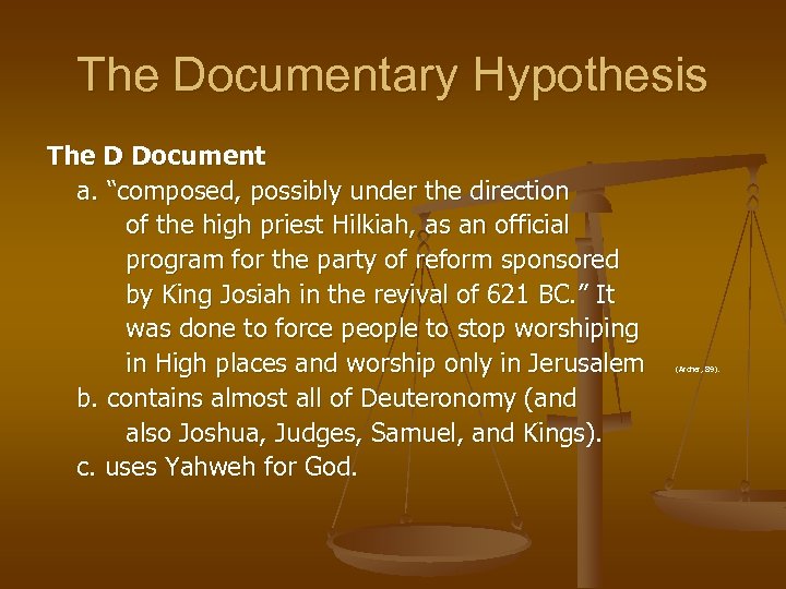 The Documentary Hypothesis The D Document a. “composed, possibly under the direction of the