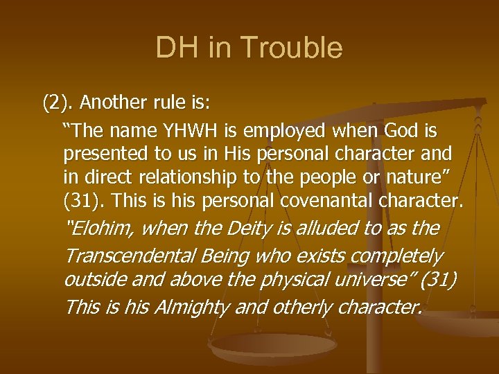 DH in Trouble (2). Another rule is: “The name YHWH is employed when God