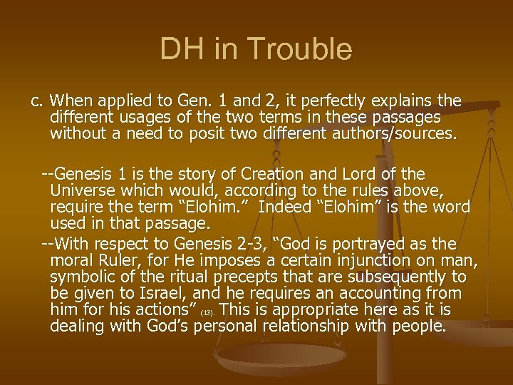 DH in Trouble c. When applied to Gen. 1 and 2, it perfectly explains