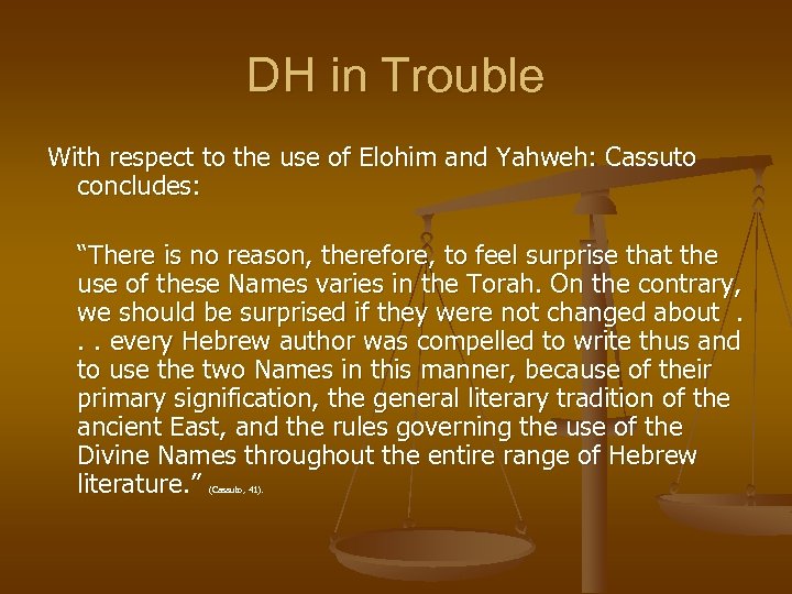 DH in Trouble With respect to the use of Elohim and Yahweh: Cassuto concludes: