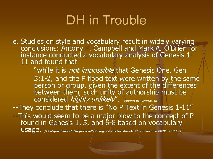 DH in Trouble e. Studies on style and vocabulary result in widely varying conclusions: