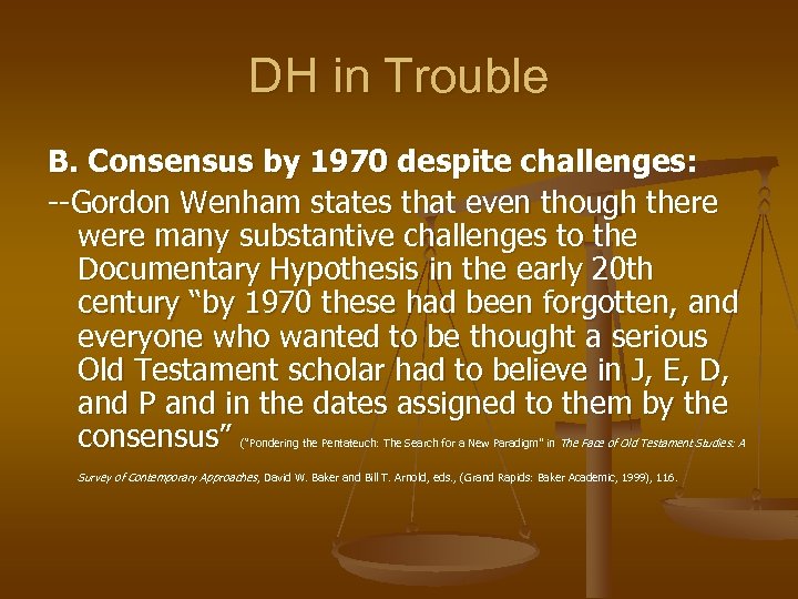 DH in Trouble B. Consensus by 1970 despite challenges: --Gordon Wenham states that even