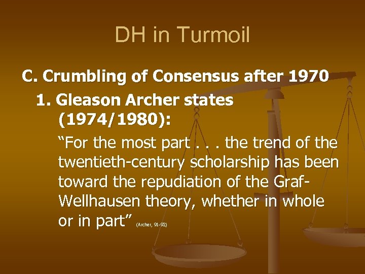 DH in Turmoil C. Crumbling of Consensus after 1970 1. Gleason Archer states (1974/1980):