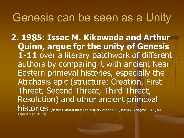 Genesis can be seen as a Unity 2. 1985: Issac M. Kikawada and Arthur