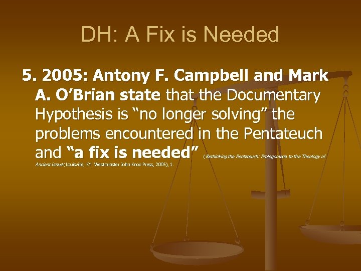 DH: A Fix is Needed 5. 2005: Antony F. Campbell and Mark A. O’Brian