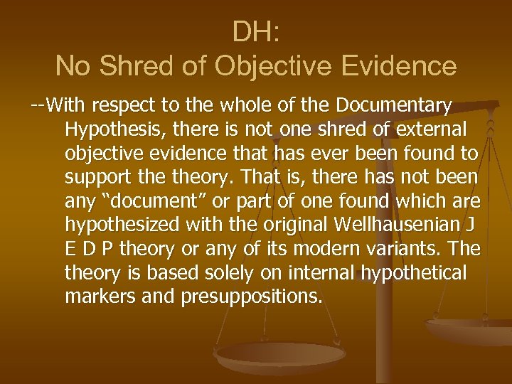 DH: No Shred of Objective Evidence --With respect to the whole of the Documentary