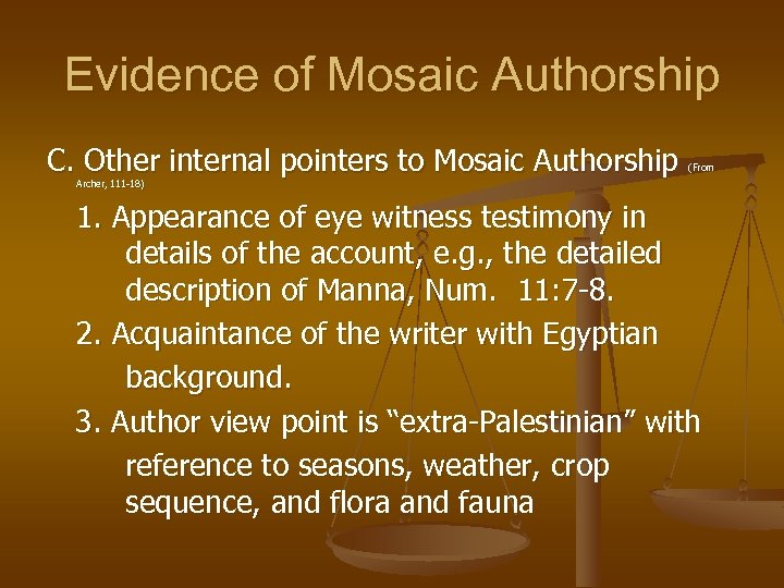 Evidence of Mosaic Authorship C. Other internal pointers to Mosaic Authorship (From Archer, 111