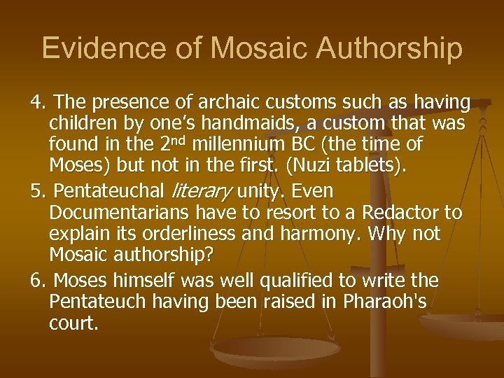 Evidence of Mosaic Authorship 4. The presence of archaic customs such as having children
