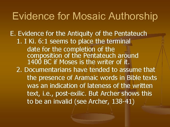 Evidence for Mosaic Authorship E. Evidence for the Antiquity of the Pentateuch 1. I