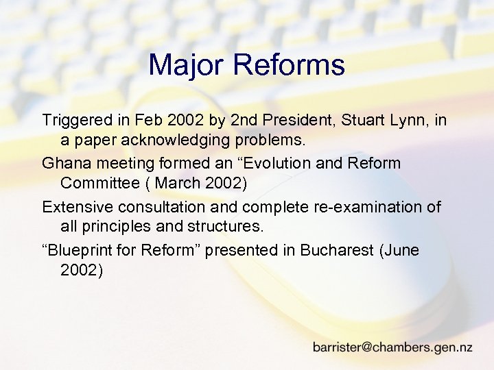 Major Reforms Triggered in Feb 2002 by 2 nd President, Stuart Lynn, in a