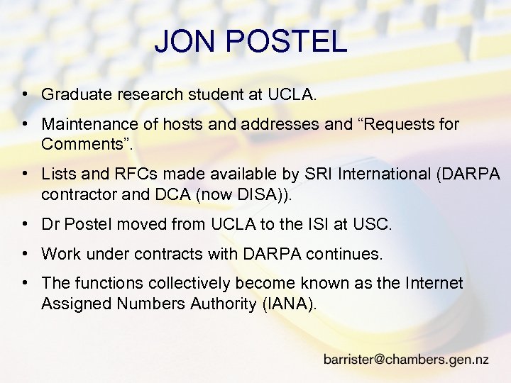 JON POSTEL • Graduate research student at UCLA. • Maintenance of hosts and addresses