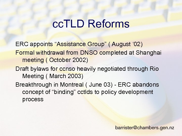 cc. TLD Reforms ERC appoints “Assistance Group” ( August ‘ 02) Formal withdrawal from