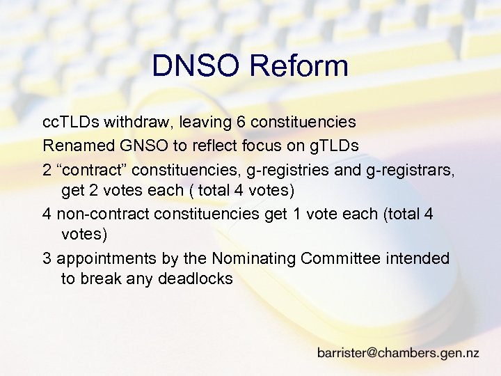 DNSO Reform cc. TLDs withdraw, leaving 6 constituencies Renamed GNSO to reflect focus on