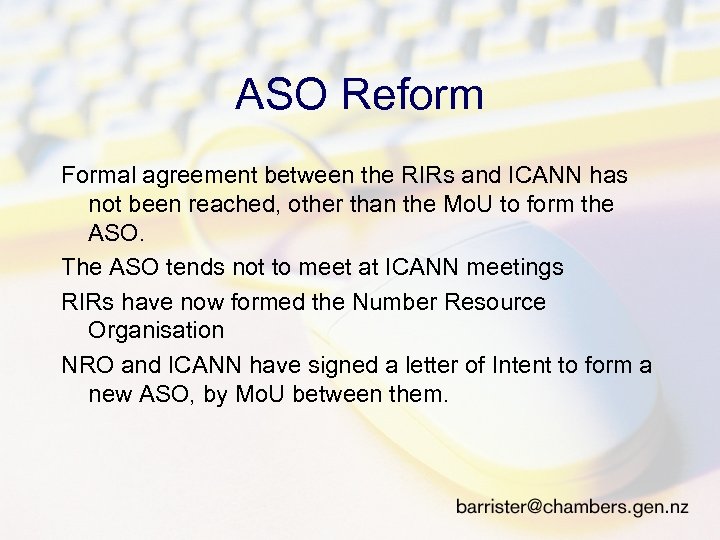 ASO Reform Formal agreement between the RIRs and ICANN has not been reached, other