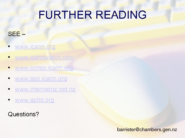 FURTHER READING SEE – • www. icann. org • www. icannwatch. com • www.