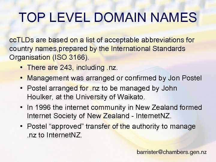 TOP LEVEL DOMAIN NAMES cc. TLDs are based on a list of acceptable abbreviations