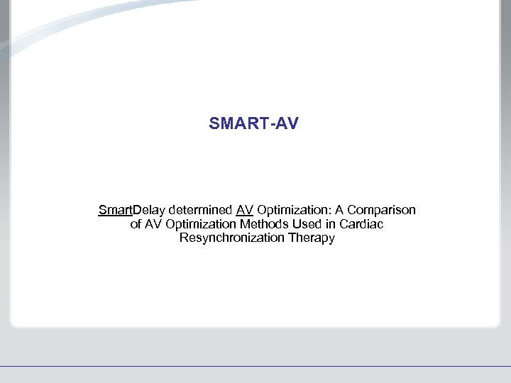 SMART-AV Smart. Delay determined AV Optimization: A Comparison of AV Optimization Methods Used in