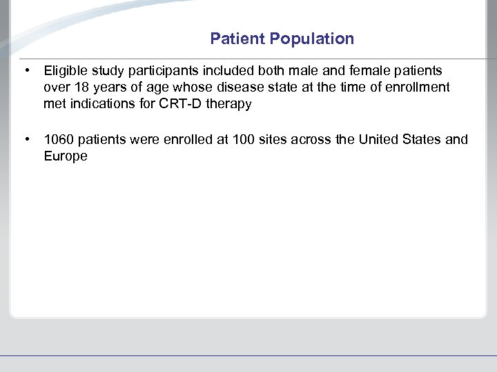 Patient Population • Eligible study participants included both male and female patients over 18