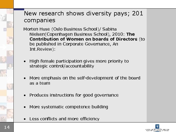 New research shows diversity pays; 201 companies Morten Huse (Oslo Business School)/ Sabina Nielsen(Copenhagen