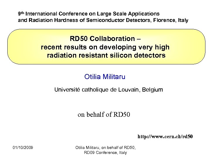 9 th International Conference on Large Scale Applications and Radiation Hardness of Semiconductor Detectors,