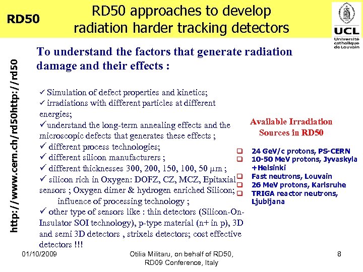 http: //www. cern. ch/rd 50 http: //rd 50 RD 50 approaches to develop radiation