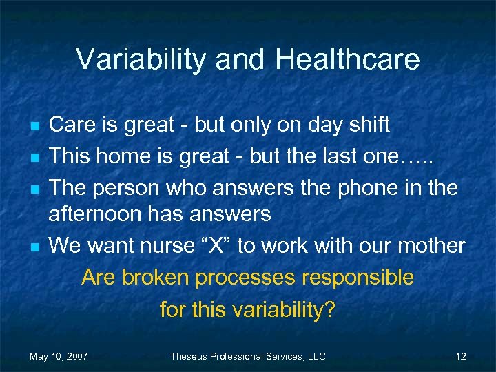 Variability and Healthcare n n Care is great - but only on day shift