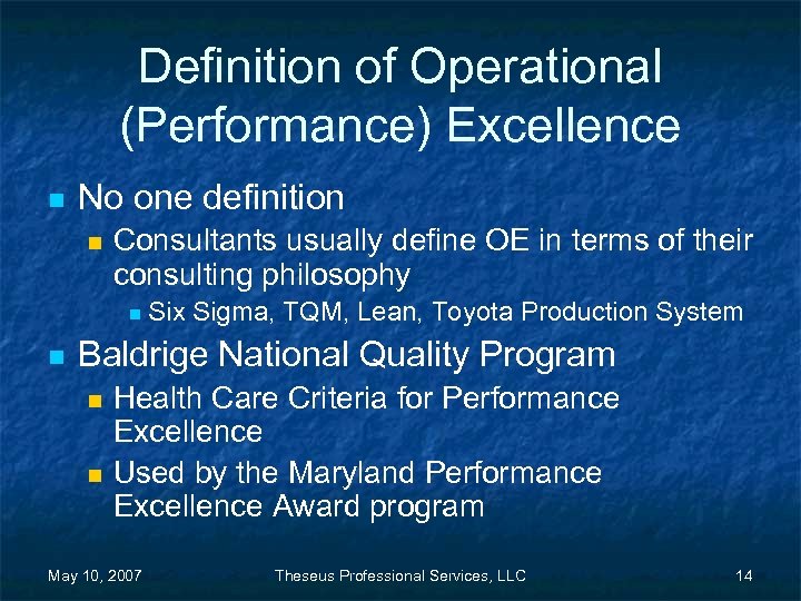 Definition of Operational (Performance) Excellence n No one definition n Consultants usually define OE