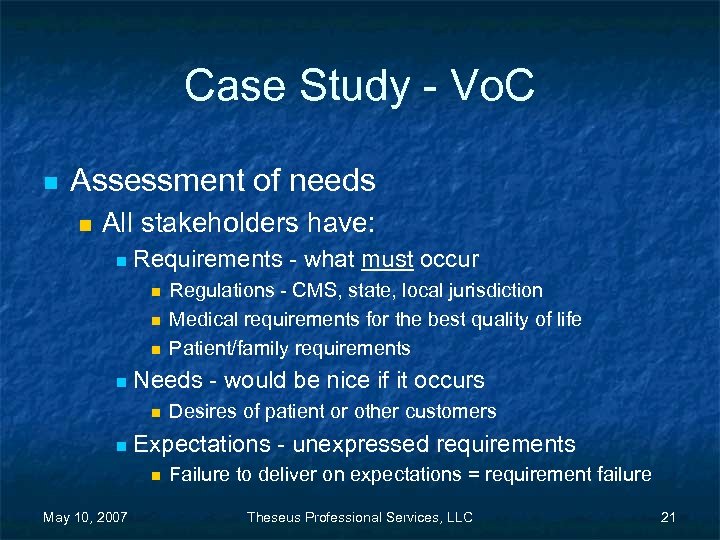 Case Study - Vo. C n Assessment of needs n All stakeholders have: n