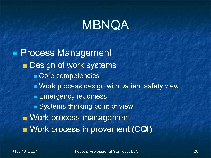 MBNQA n Process Management n Design of work systems Core competencies n Work process