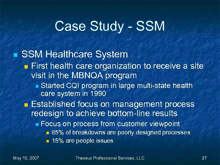 Case Study - SSM n SSM Healthcare System n First health care organization to