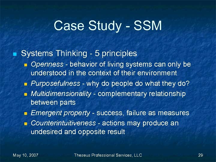 Case Study - SSM n Systems Thinking - 5 principles n n n Openness
